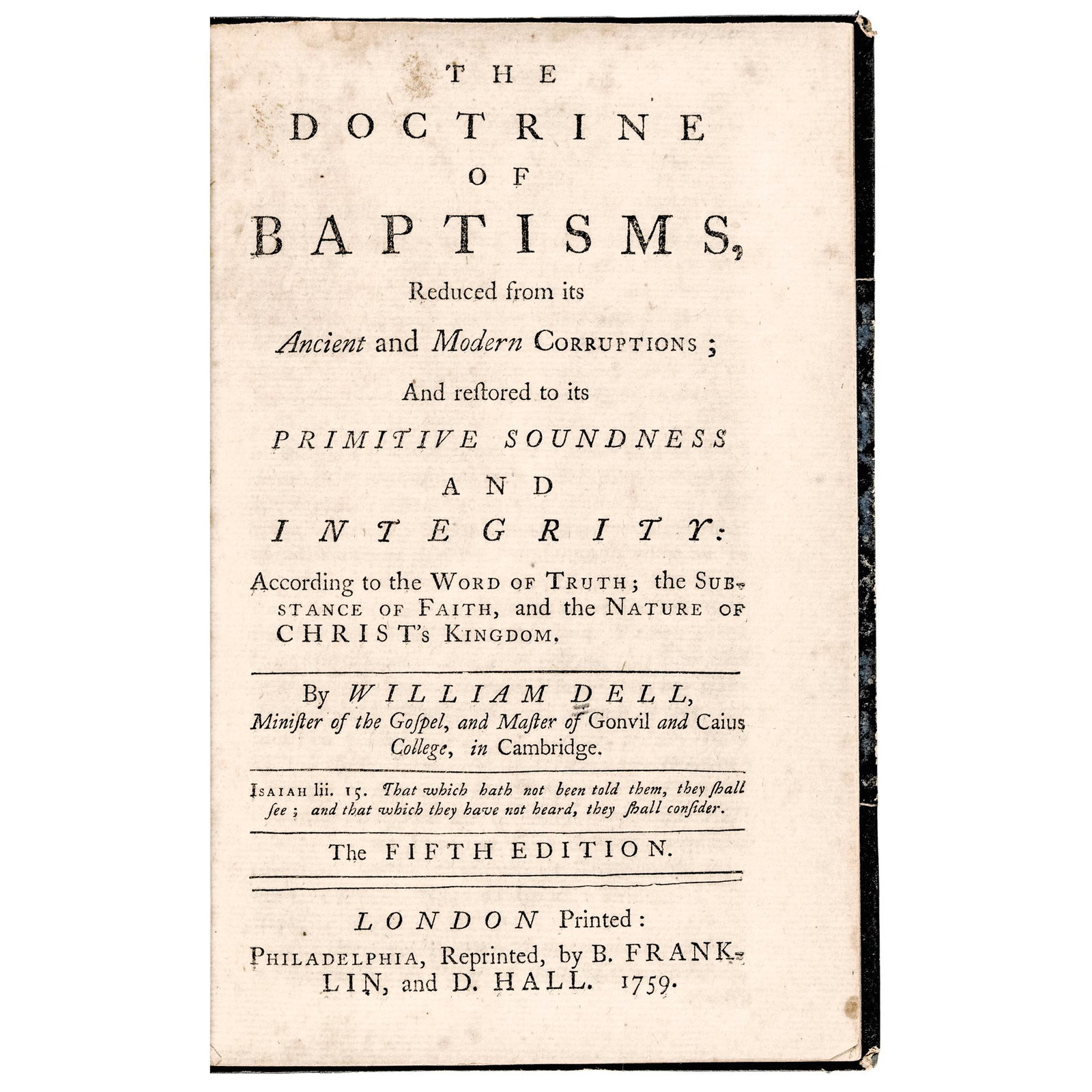 1759 BENJAMIN FRANKLIN Philly Printed Pamphlet: Colonial America 1759 Benjamin Franklin Philadelphia Printed Pamphlet 1759 French & Indian War Era, Imprint Printed by Benjamin Franklin titled: "THE DOCTRINE OF BAPTISMS, Reduced from its Ancient and