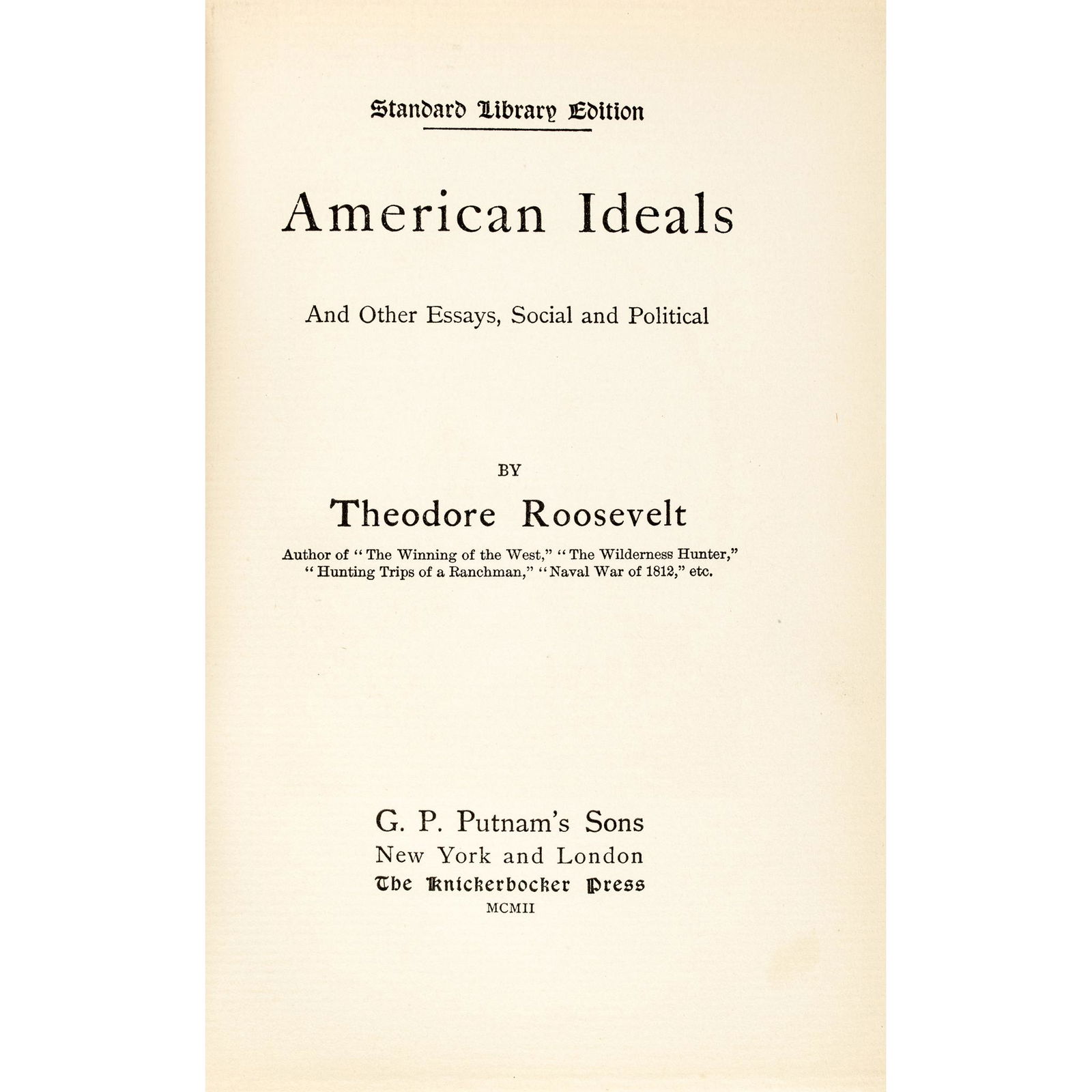 1902 American Ideals - Book by Theodore Roosevelt (1 of 4)