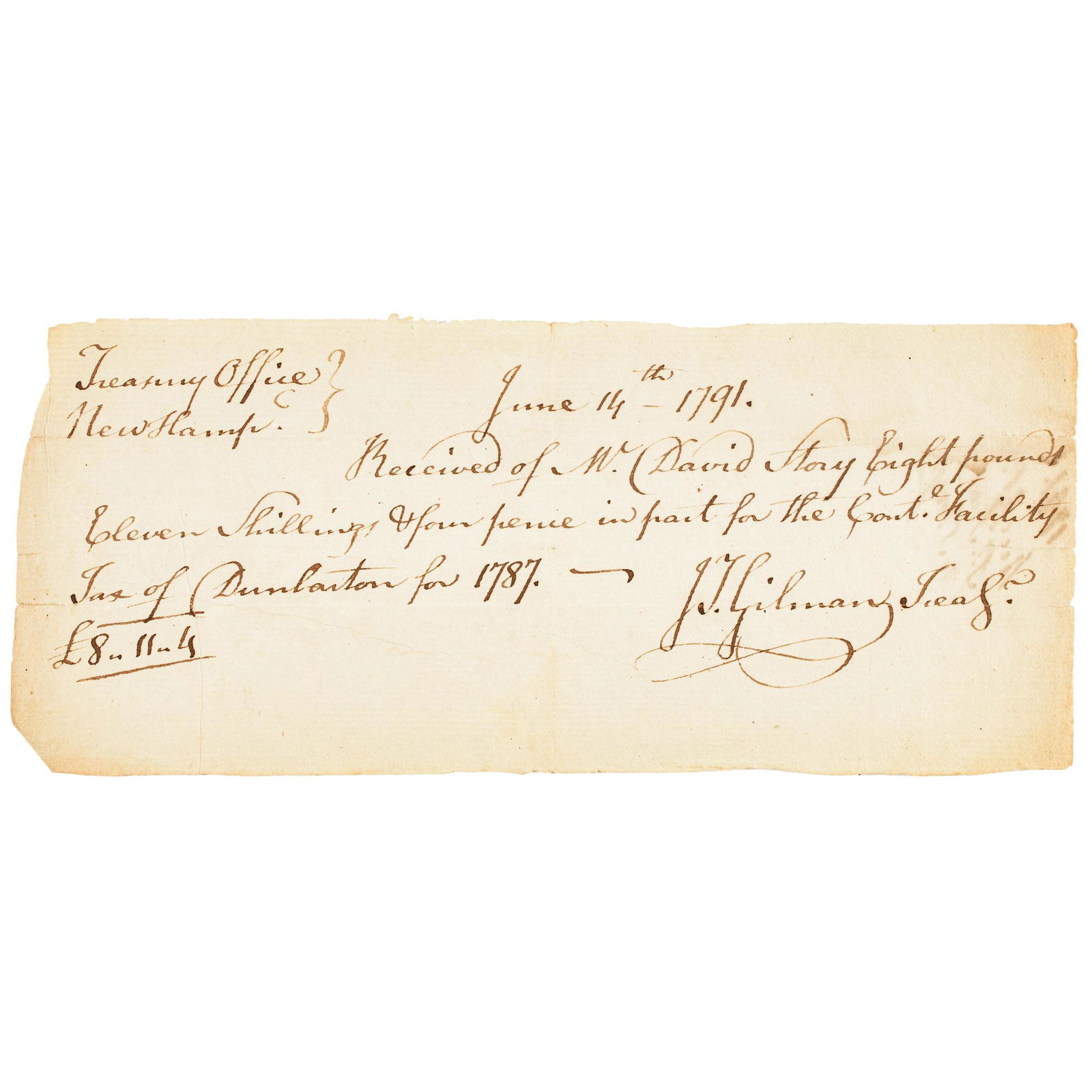 1791 Document Signed J.T. Gilman as NH Treasurer: Autographs 1791 Document Signed "J.T. Gilman" as Treasurer of NH. JOHN TAYLOR GILMAN (1753-1828). Treasurer of New Hampshire, Served as a Minute Man in 1775, Member of the Continental Congress 1782-83
