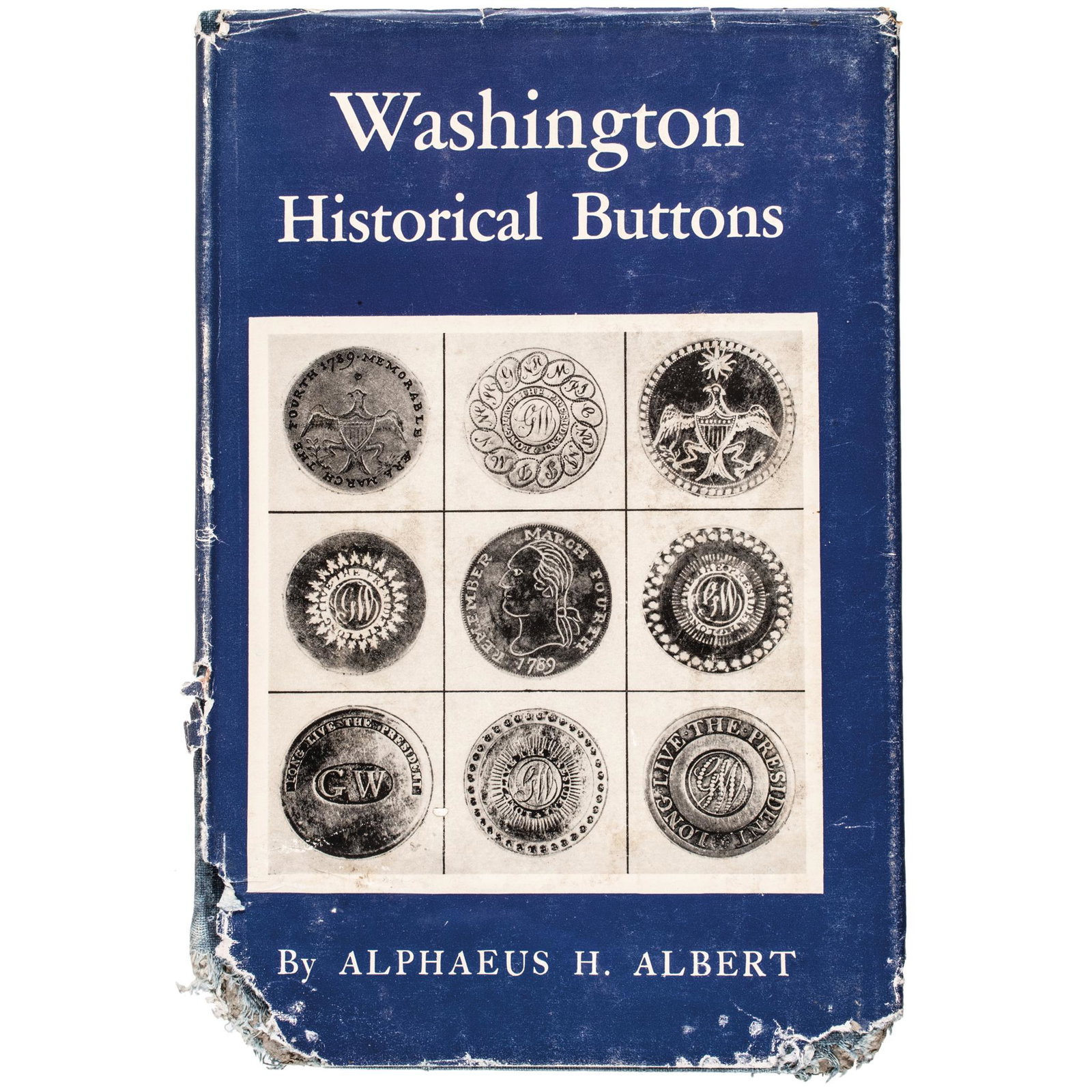 Albert Autographed, Washington Historical Buttons: Washington Buttons Autographed Copy of "Washington Historical Buttons" 1949 First Edition Title Page Signed "Alphaeus H. Albert" First Edition Autographed "Alphaeus H. Albert." Copy of "Washington His