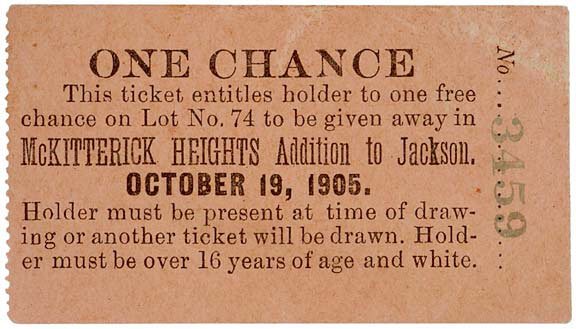 1905 Ohio Lottery Ticket: “Holder must by over 16 years of age and white” October 19, 1905, Land lottery ticket from McKitterick Heights, OH, Choice Very Fine. A small lottery ticket, 1.75” x 3,” serial