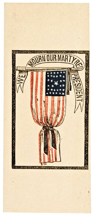Assassination Of Abraham Lincoln Mourning Badge: Assassination Of Abraham Lincoln Mourning Badge Rarity “WE MOURN OUR MARTYRED PRESIDENT” with Flag c. April 1865, Post John Wilkes Booth Assassination Of Abraham Lincoln, Rare Colorful “Great St
