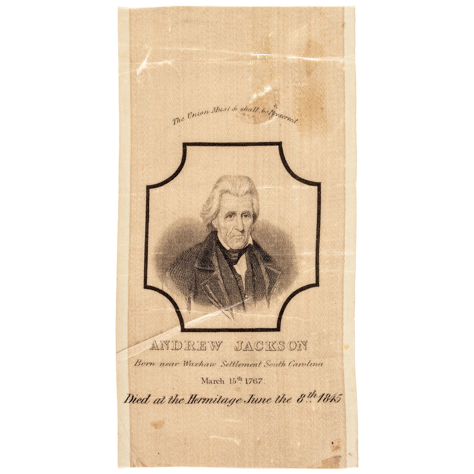 President Andrew Jackson Silk Mourning Ribbon: The Union Must + shall be Preserved, Choice 1845 (1 of 1)
