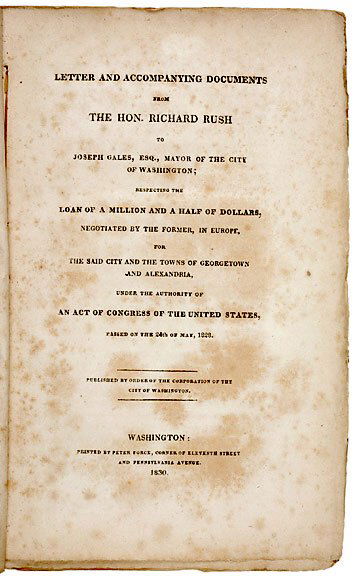 Richard Rush Book, Documents 1830: Richard Rush Negotiates With The Banking Houses Of Europe (WASHINGTON, D.C.). 1830 Book, "Report And Documents Relating To The Loan Of One Million Five Hundred Thousand Dollars, Negotiated By The Hon.