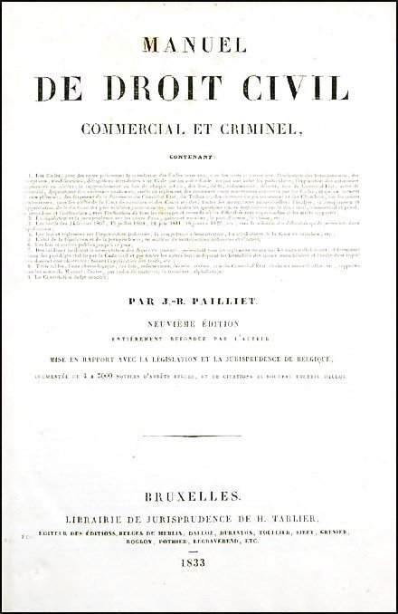 [French Law] Paillet, 1833-4, 2 vols: FIRST EDITION OF PAILLIET'S HANDBOOK OF FRENCH CIVIL, COMMERCIAL AND CRIMINAL LAW AFTER NAPOLEON'S ERA Pailliet, Jean Baptiste Joseph. Manuel de droit civil commercial et criminal, mise en rapport ave