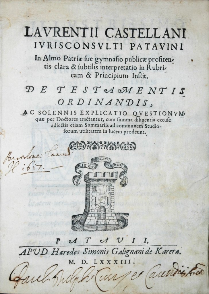 (Testamentary Law) Castellani, De Testamentis. 1583: [Testamentary Law] Castellano, Lorenzo. Laurentii Castellani iurisconsulti Patauini in almo patriae sue gymnasio publicae profitentis Clara & subtilis interpretatio in rubricam et principium Instit. D