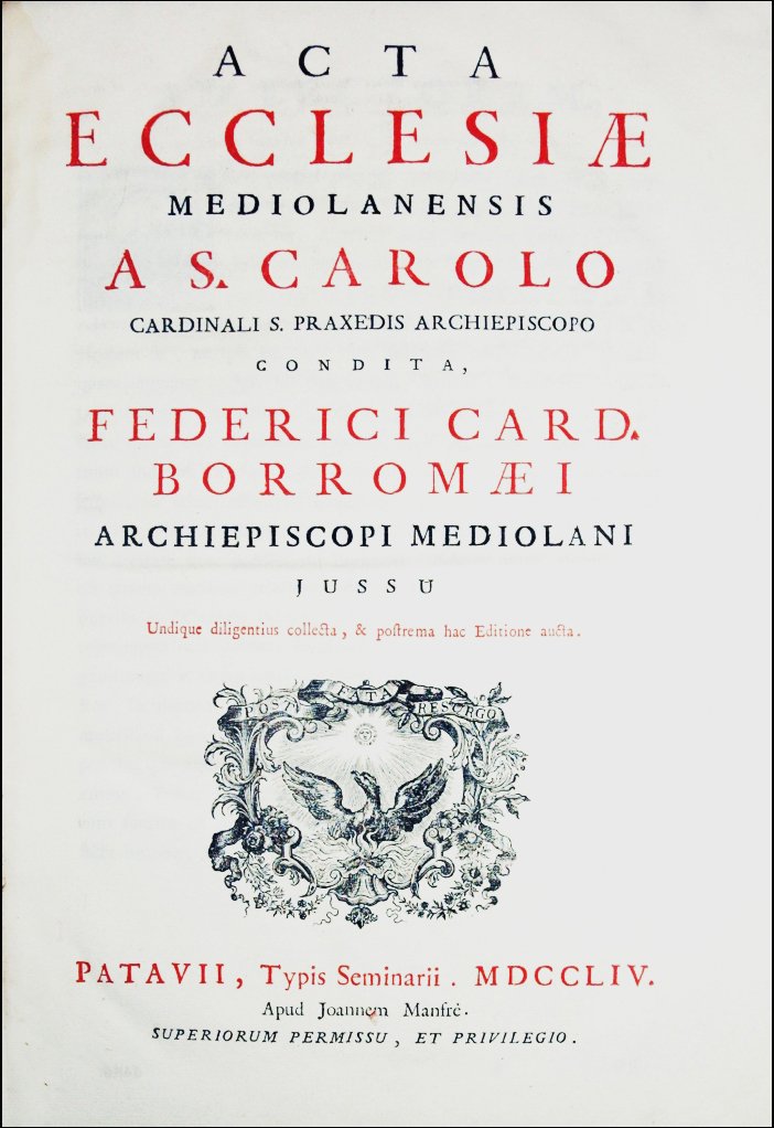 [Canon Law] Acta Mediolanensis 1754, 2 vols: MILAN CHURCH UNDER FEDERICO BORROMEO, 2 VOLS [Chronicles of Milan Church, Saint Charles Borromeo] Acta Ecclesiae Mediolanensis a s. Carolo cardinali s. Praxedis Archiepiscopo condita Federici card. Bo