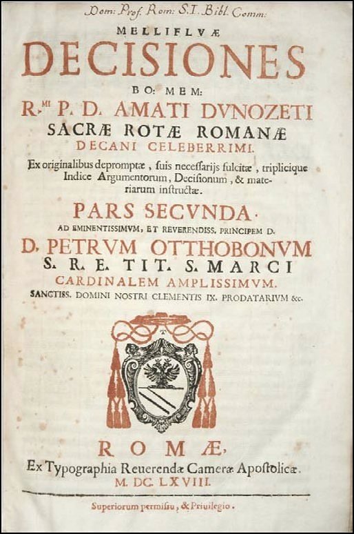 [Canon Law, Decisions] Dunozeti, 1668: RARE COLLECTION OF ROMAN ROTA «DECISIONES» DUNOZETI, AMATO. Mellifluae Decisiones Bo: Mem: R.mi P.D. Amati Dunozeti Sacrae Rotae Romanae Decani celeberrimi. Ex originalibus depromptae, suis necessar