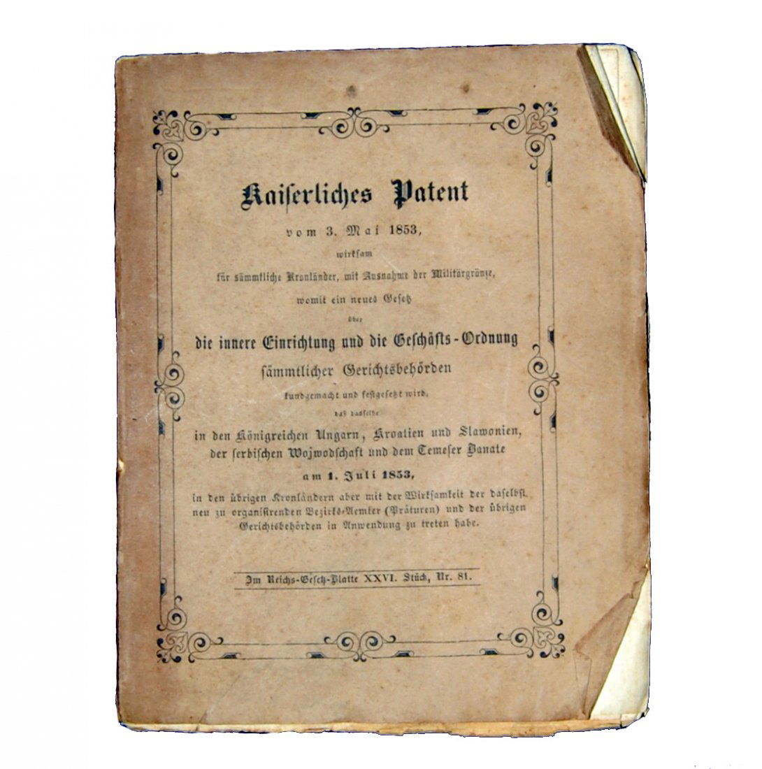 [Austria, Civil Law] Kaiserliches Patent, 1855: RARE COPY OF THE IMPERIAL DECREE DATED 1853 ON NEW INTERNAL LAWS AND JUDICIAL ORGANIZATION IN THE TERRITORY OF AUSTRIA Kaiserliches Patent vom 3 Mai 1853: wirksam für sämmtliche Kronländer, mit Aus