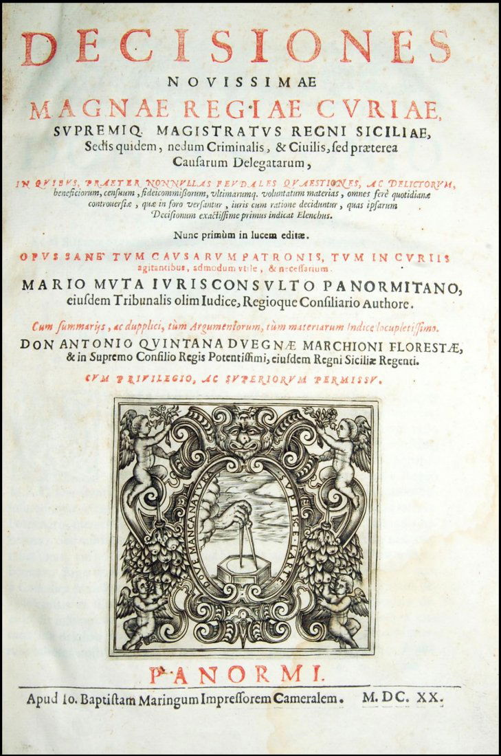 [Decisions, Sicily] Muta, 1620: EXTREMELY RARE EDITION OF THE DECISIONS OF THE GREAT COURT AND THE SUPREME MAGISTRATE OF THE KINGDOM OF SICILYAPPARENTLY NO COPIES IN USA Muta, Mario. Decisiones nouissimæ magnæ Regiæ Curiæ, supre
