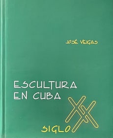 Jose Vegas "Escultura en Cuba" Book