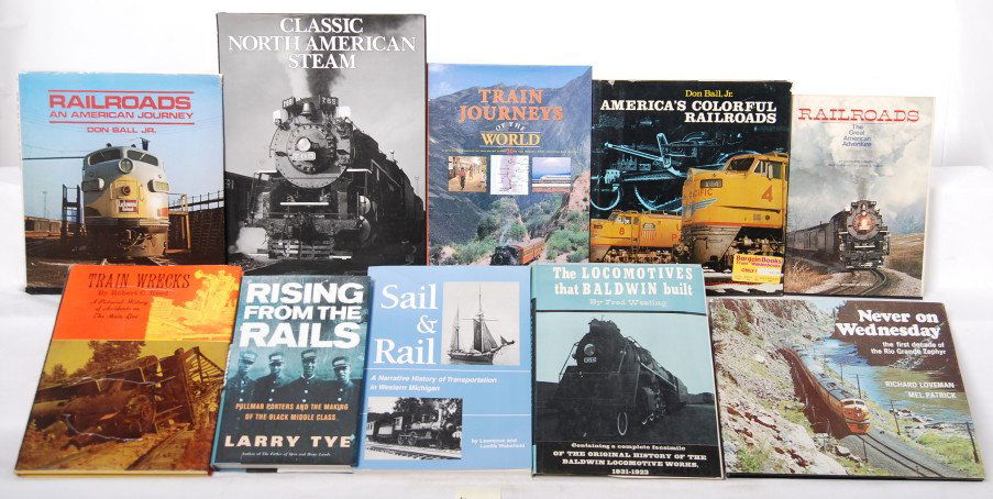 10 Railroad books Tye, Reed, Ball, Huxtable, etc: Ten railroad books. Includes The Locomotives that Baldwin built by Westing, Never on Wednesday by Patrick, Railroads the Great American Adventure by Ogburn, Sail and Rail by Wakefield, Rising from the