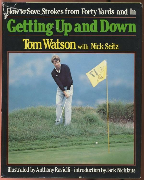 Getting Up and Down by Tom Watson, Signed: Book Entitled "Getting Up and Down" by Tom Watson, Signed, Published by Random House, 1983, Hardcover