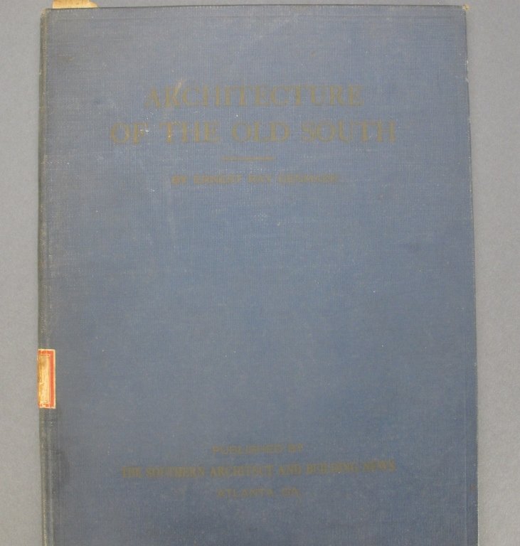 Architecture of the Old South, E.R. Denmark: Book entitled "Architecture of the Old South" by Ernest Ray Denmark, stamped inside cover "From the Library of Erle G. Stillwell", copyright 1926, 72 pages of B/W Plates, hardcover, 12" x 9" (Stillwel