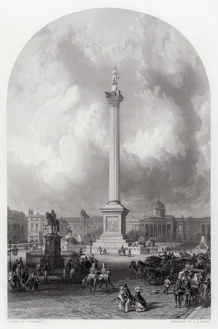 George Hawkins The Nelson Column, Trafalgar Square 1850 engraving (1 of 3)
