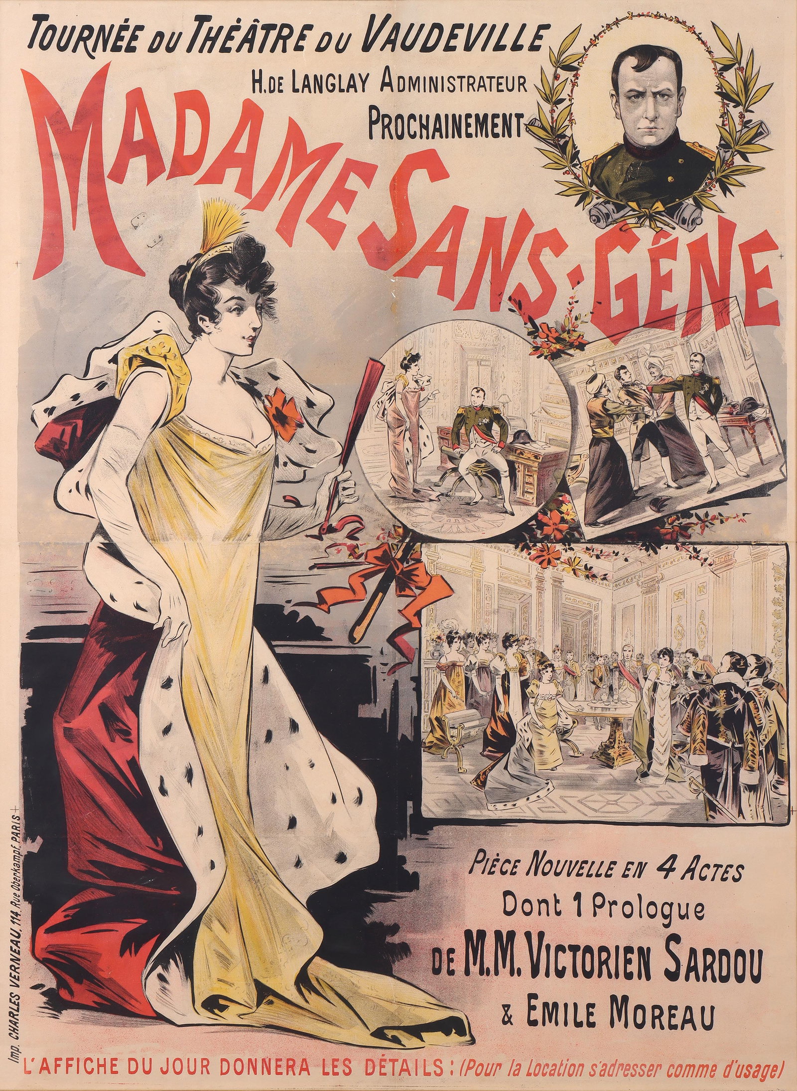 French Vaudeville Poster, "Madame Sans-Gene", circa 1893: French Vaudeville Poster, "Madame Sans-Gene", circa 1893 lithograph in colors, printed by Charles Verneau, Paris. Framed under acrylic. Sight 59 1/2 x 44 in. (151.1 x 111.8 cm.); frame: 66 x