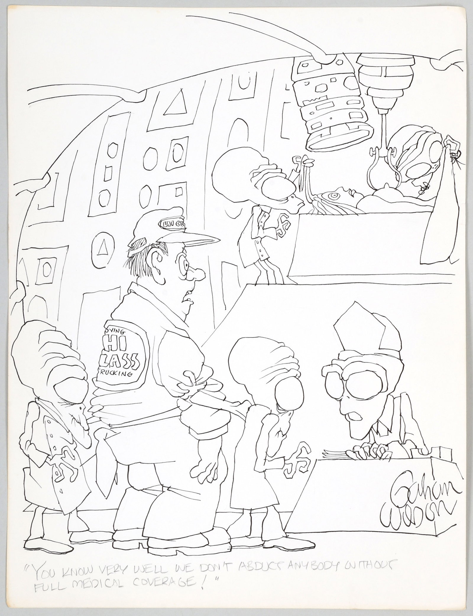 Gahan Wilson (American 1930-2019): Gahan Wilson American, 1930-2019 ''You Know Very Well We Don't Abduct Anybody Without Full Medical Coverage!'' pen and ink on paper signed lower right. Published: ''Gahan Wilson's Even Weirder'', Macm
