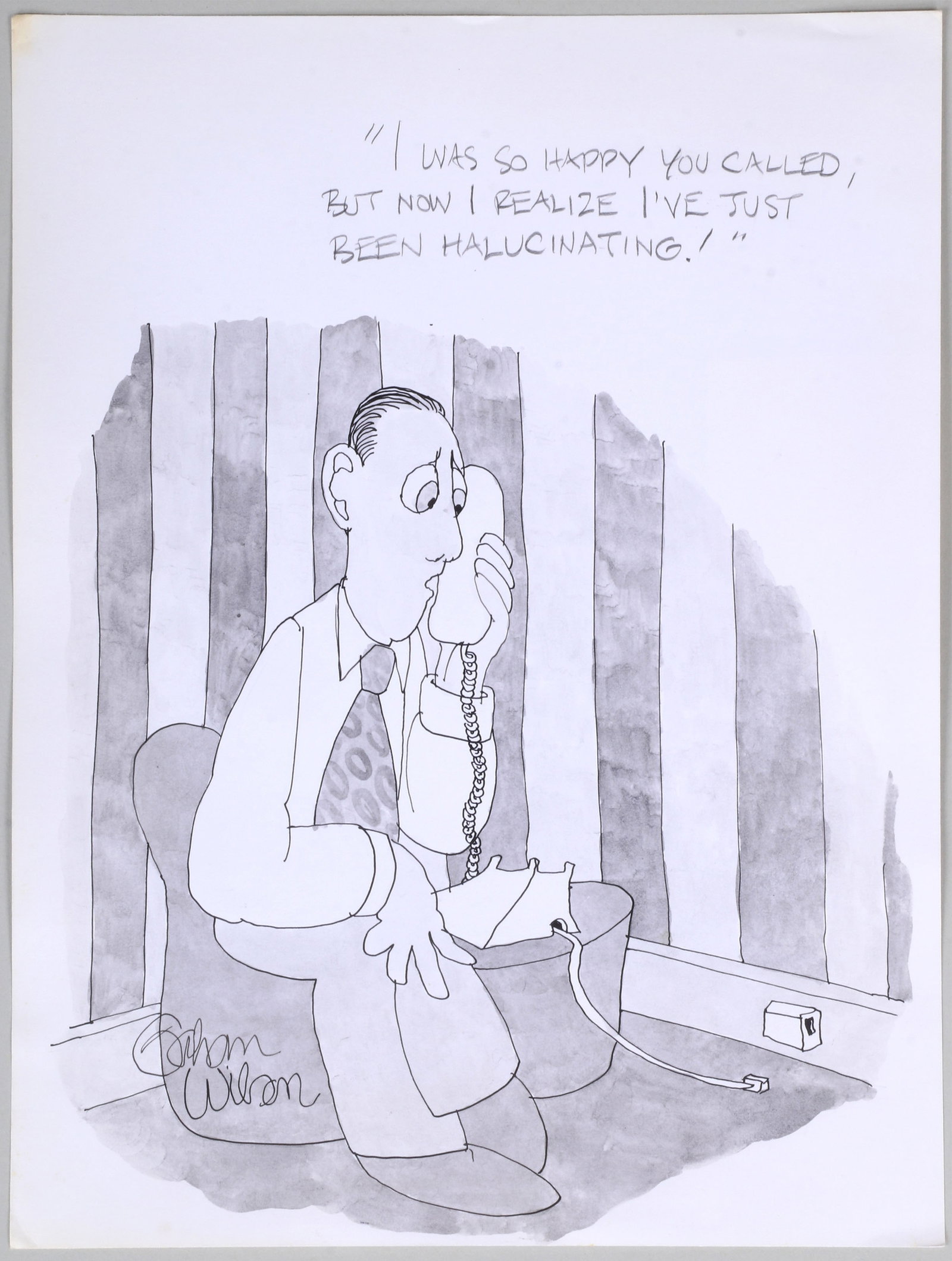 Gahan Wilson (American, 1930-2019): Gahan Wilson American, 1930-2019 "I Was So Happy You Called, But Now I Realize I've Just Been Hallucinating!" pen, ink, and wash on paper signed lower left. Unframed. Published: ''Gahan Wilson'