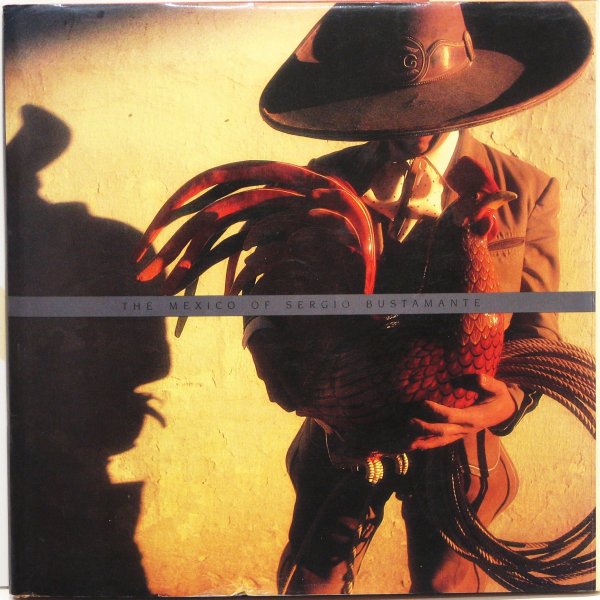 Sergio Bustamante Hard Cover Book Mexican Art: ARTIST - Sergio Bustamante TITLE - The Mexico of Sergio Bustamante