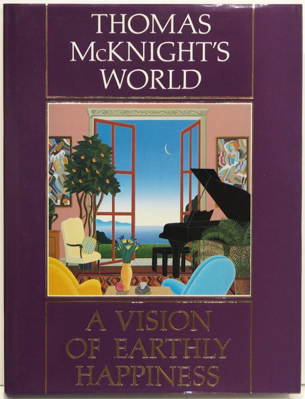 Thomas McKnight Book Out of Print: ARTIST - Thomas Mcknight TITLE - A Vision of Earthly Happiness