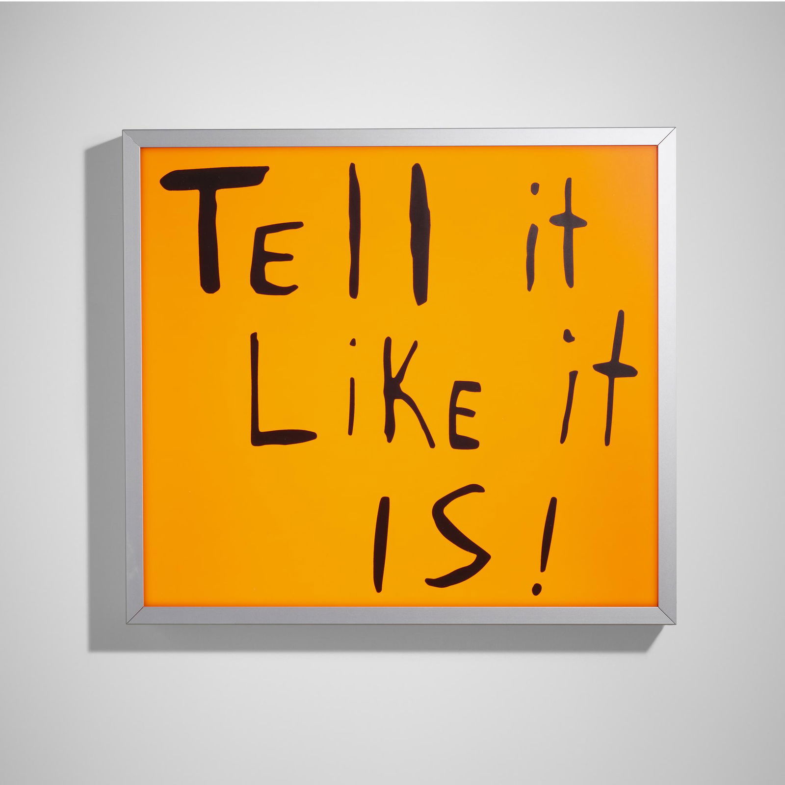 Sam Durant, Tell It Like It Is!: Sam Durant Tell It Like It Is! 2020electric sign 21.25 h x 23.625 w x 3.125 d in (54 x 60 x 8 cm) Signed and numbered to certificate of authenticity 'Sam Durant 7/25'. This work is number 7 fr