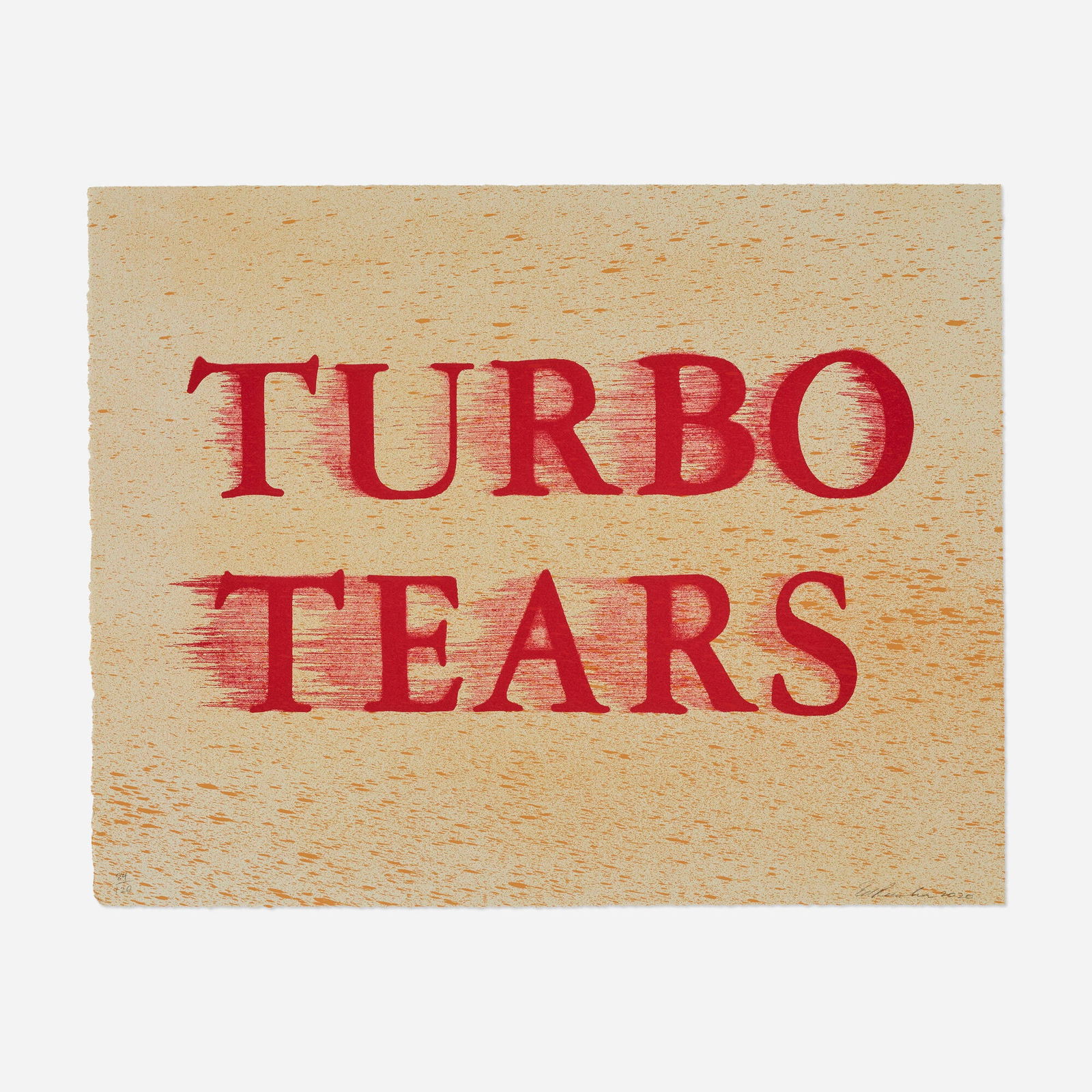 Ed Ruscha, Turbo Tears: Ed Ruscha Turbo Tears (from the Tate Modern 21 Years print portfolio) 2020lithograph in colors on BFK Rives 23.5 h x 30 w in (60 x 76 cm) Signed, dated and numbered to lower edge '84/120 Ed Ru