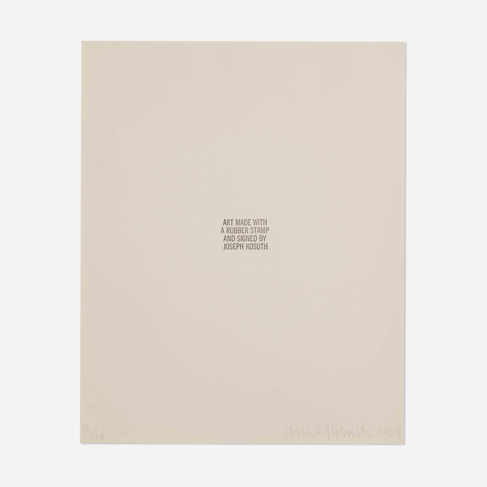 Joseph Kosuth, Art Made with a Rubber Stamp: Joseph Kosuth Art Made with a Rubber Stamp 1968ink on paper sight: 16.625 h x 13.25 w in (42 x 34 cm) Signed, dated and numbered to lower edge '10/10 Joseph Kosuth 1968'. This work is number 1