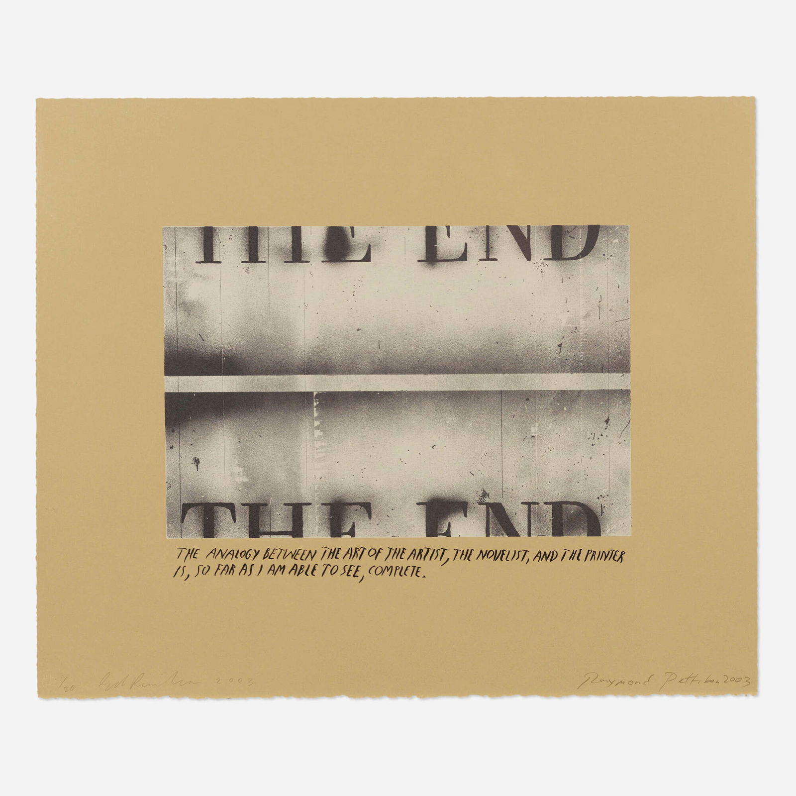 Ed Ruscha and Raymond Pettibon, The End (State I): Ed Ruscha and Raymond Pettibon The End (State I) 2003lithograph on BFK Rives image: 10.25 h x 13.5 w in (26 x 34 cm) sheet: 17.375 h x 20.875 w in (44 x 53 cm) Signed, dated and numbered to