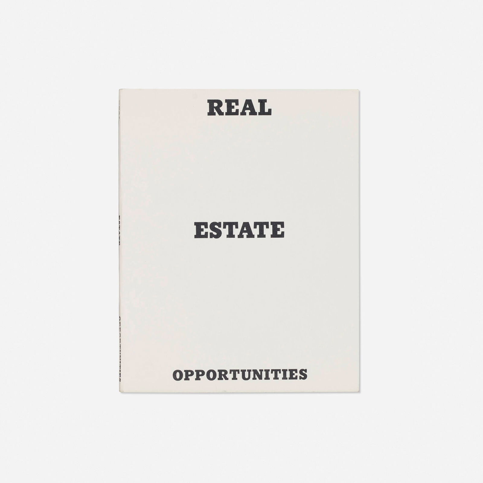 Ed Ruscha, Real Estate Opportunities: Ed Ruscha Real Estate Opportunities 1970black-and-white offset printing on 80 lb. white Vicksburg vellum paper 7 h x 5.625 w x 0.25 d in (18 x 14 x 1 cm) This work is from the first edition of