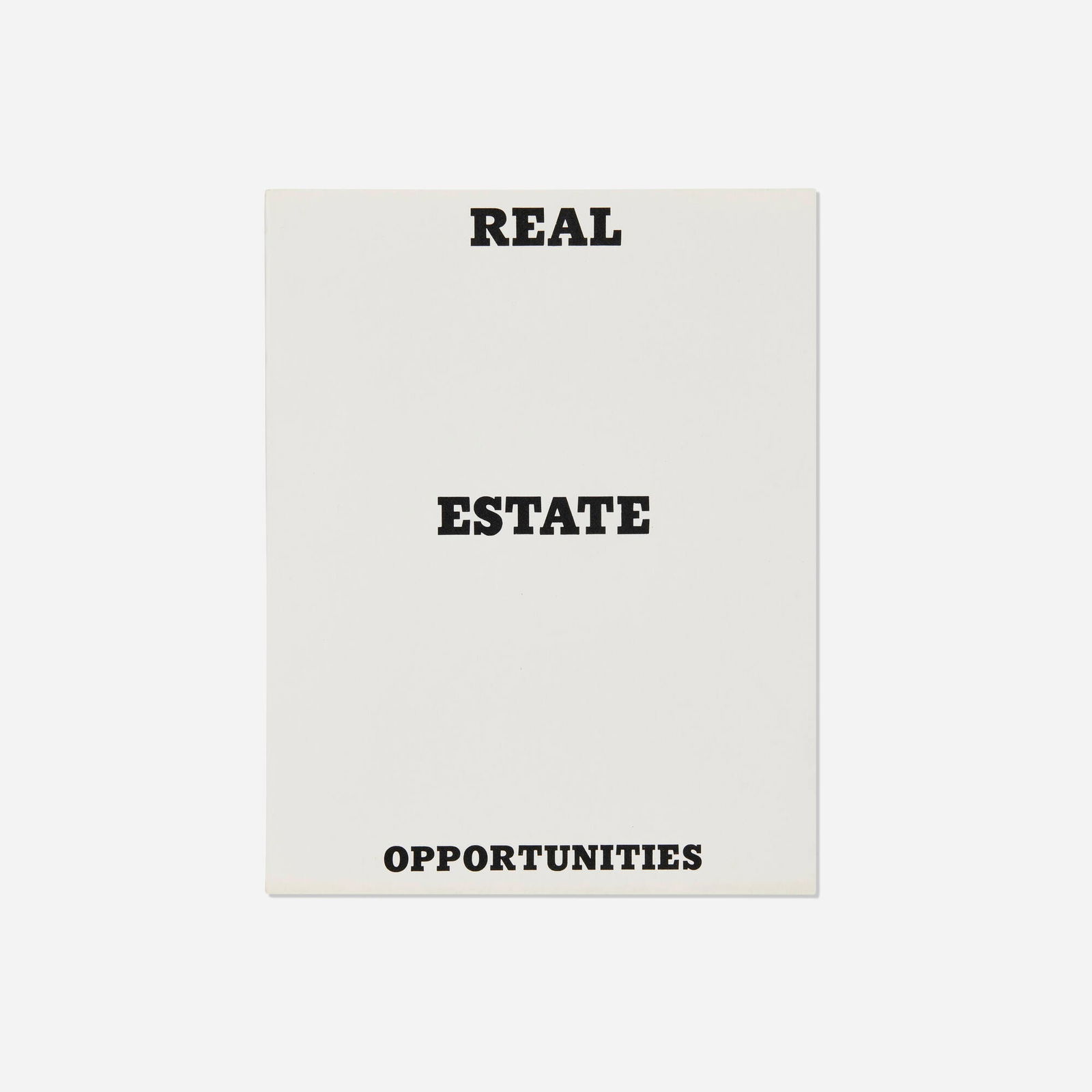 Ed Ruscha, Real Estate Opportunities: Ed Ruscha Real Estate Opportunities 1970black-and-white offset printing on 80 lb. white Vicksburg vellum 7 h x 5.625 w x 0.25 d in (18 x 14 x 1 cm) Signed to front endpaper 'Ed Ruscha'. This w