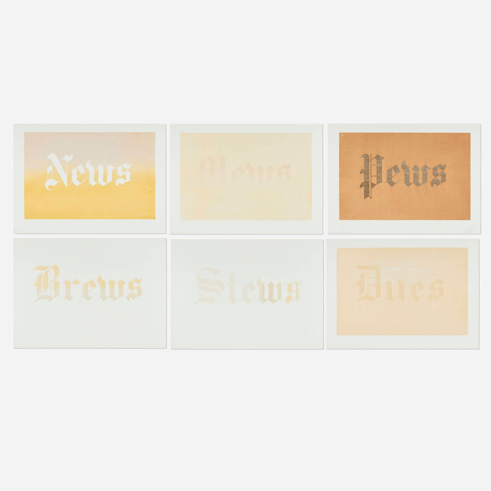Ed Ruscha, News, Mews, Pews, Brews, Stews & Dues: Ed Ruscha News, Mews, Pews, Brews, Stews & Dues 1970organic screenprint in colors image (each): 18 h x 27 w in (46 x 69 cm) sheet (each): 23 h x 31.25 w in (58 x 79 cm) These works were pri