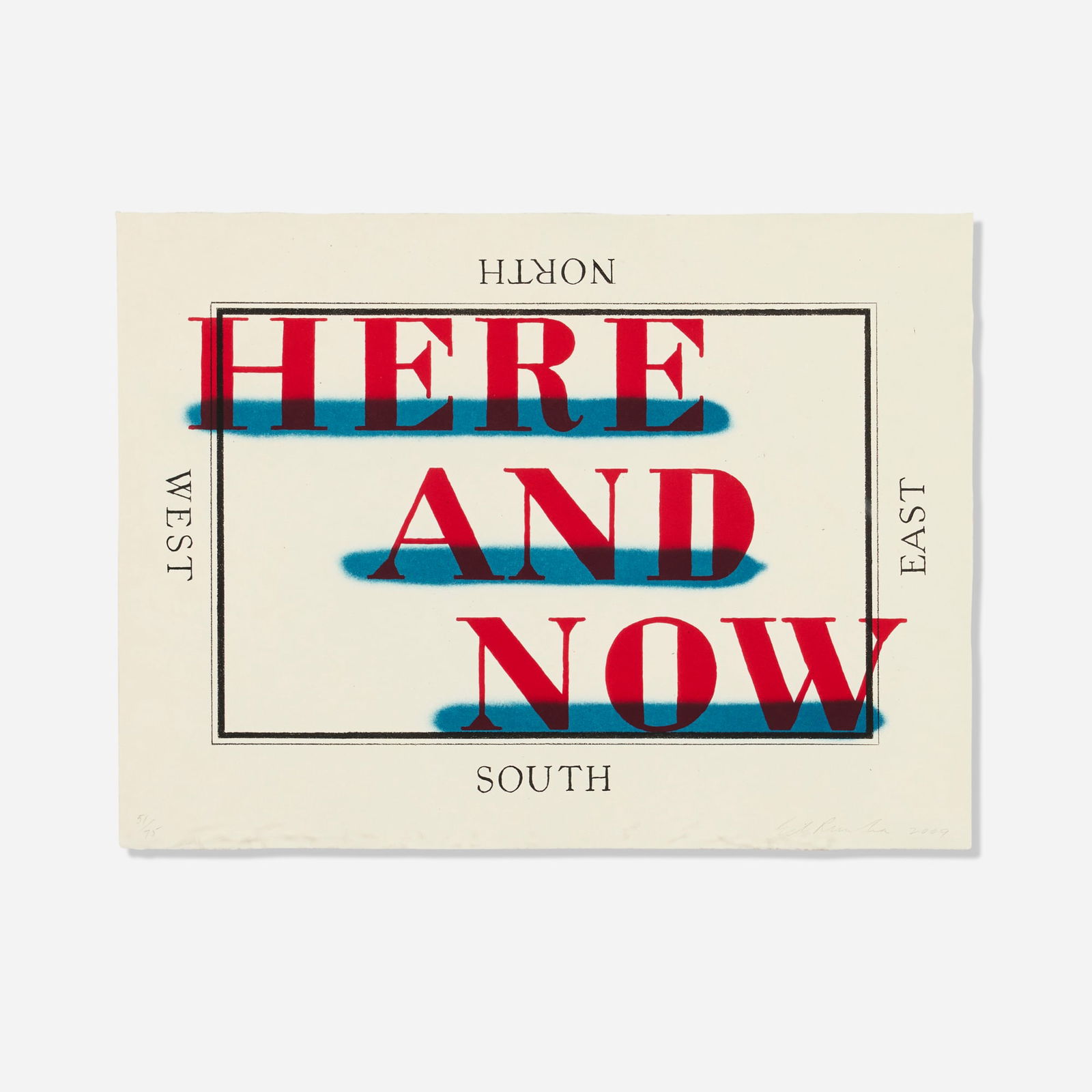 Ed Ruscha, Here and Now: Ed Ruscha Here and Now 2009lithograph in colors on Kohler HMP image: 14 h x 20.25 w in (36 x 51 cm) sheet: 17 h x 22.75 w in (43 x 58 cm) Signed, dated and numbered to lower edge '51/75 Ed