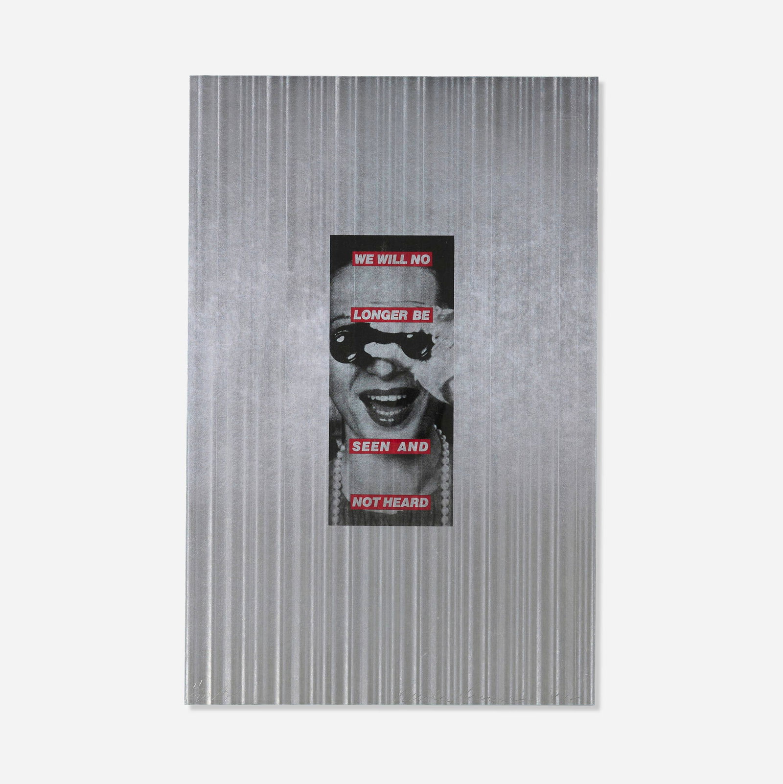 Barbara Kruger, We Will No Longer Be Seen and Not Heard (1 of 4)
