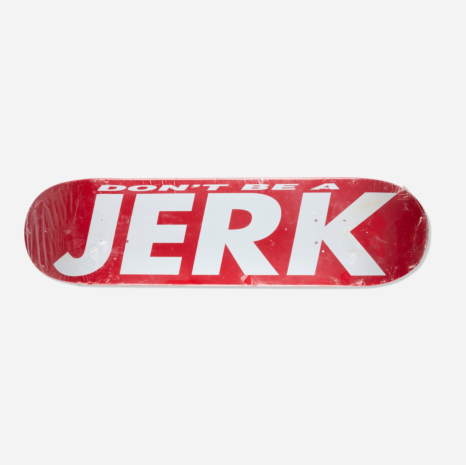 Barbara Kruger, Don't Be A Jerk skateboard deck: Barbara Kruger Don't Be A Jerk skateboard deck 2017 transfer-printed maple plywood 2.25 h x 31.75 w x 8.25 d in (6 x 81 x 21 cm) This work is from the limited edition of unknown size published