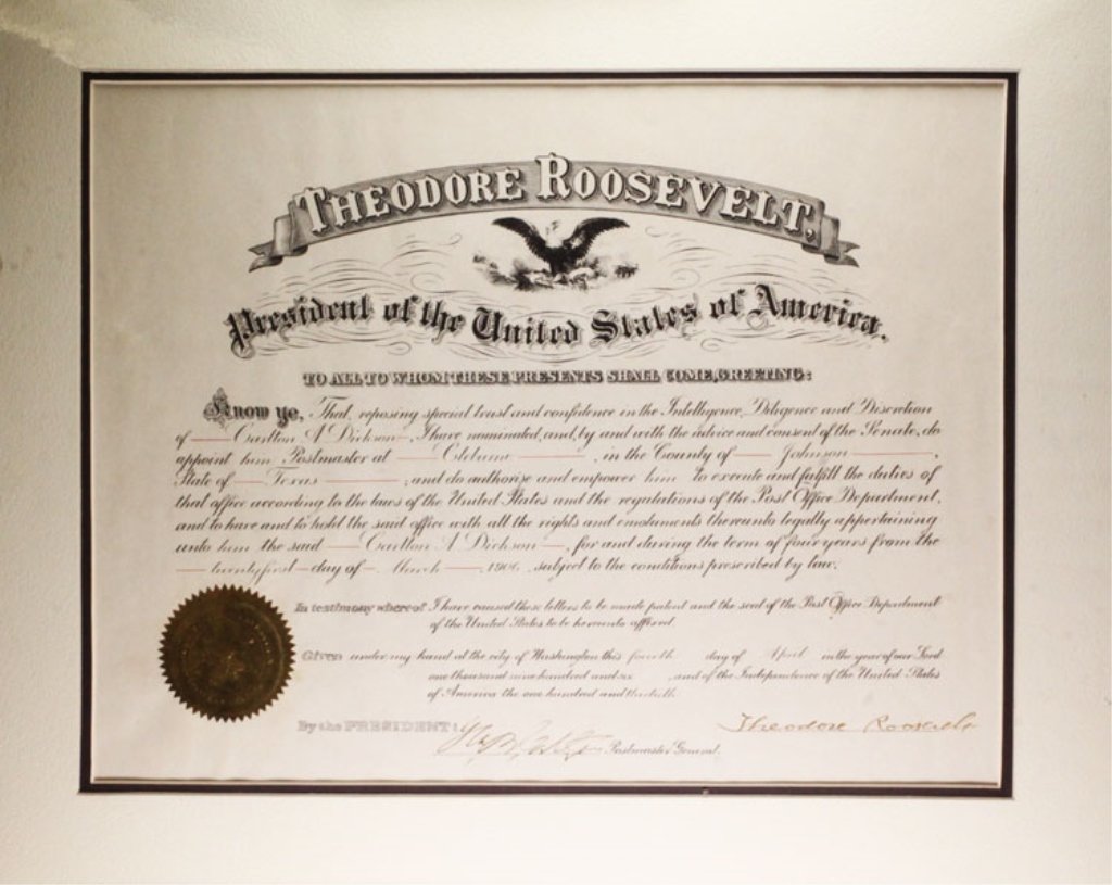 Theodore Roosevelt Postmaster Appointment: Est. $250-$500 Theodore Roosevelt postmaster appointment. Partially printed Presidential appointment of Carlton A. Dickson as Postmaster in Cleburne, Texas March 21, 1906. Signed by then President The