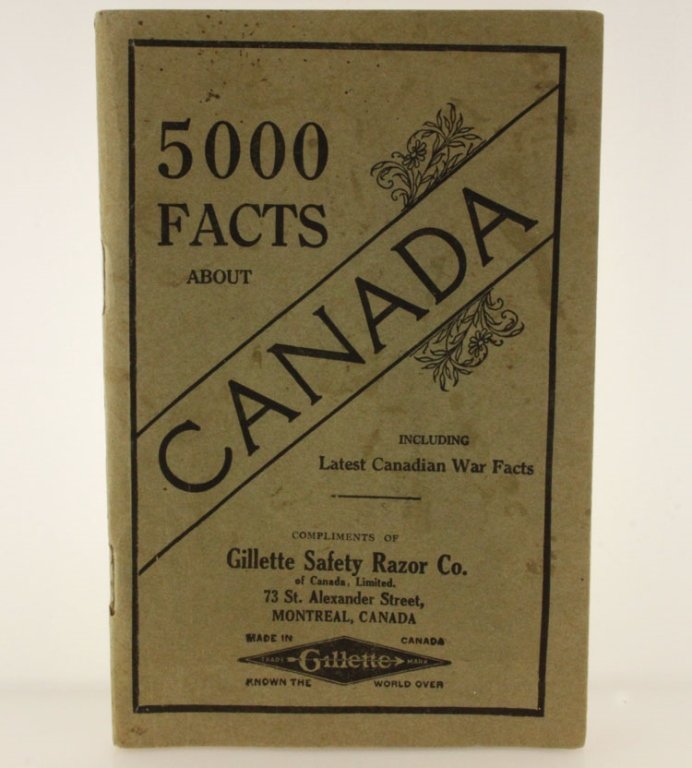 Gillette 5000 Facts About Canada Booklet: Est. $45 - 60 Gillette 5000 Facts About Canada Booklet. From the end of World War 1. Has facts up to 1919. Some discoloration on cover and slight loss on corners of booklet