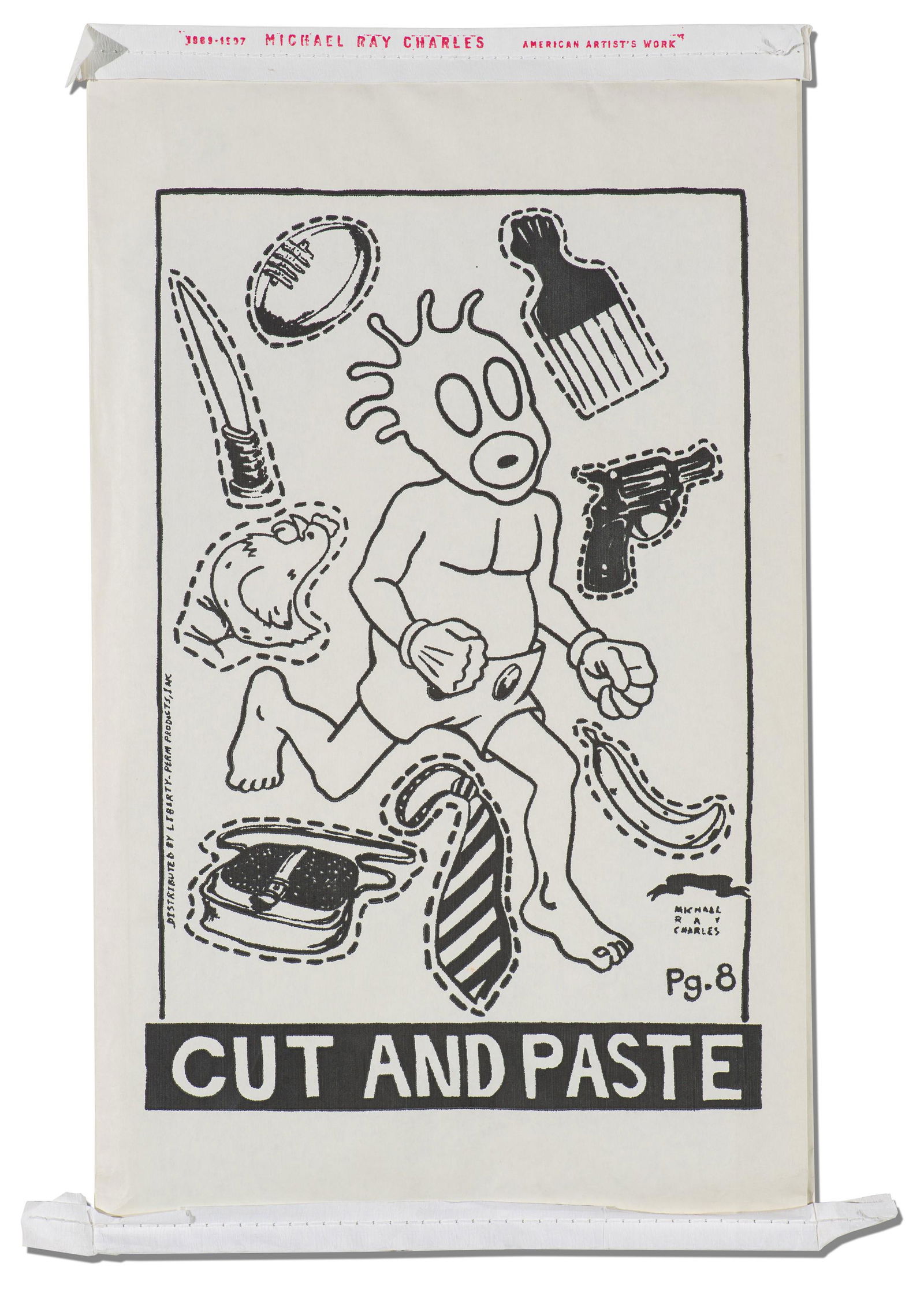 Michael Ray Charles Cut and Paste Exhibition Catalog: Michael Ray Charles (American, b. 1967) Cut and Paste Exhibition Catalog Exhibition catalog and poster reproductions 24.5 x 14.25 x 0.25 (in) Signed in the plate Michael Ray Charles, lower right Exhib