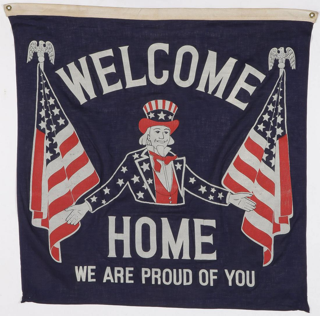 WWII UNCLE SAM HOMECOMING BANNER: WWII UNCLE SAM HOMECOMING BANNER. Comprising a great WWII patriotic homecoming banner depicting Uncle Sam between two American flags and with the slogan "WELCOME HOME, WE ARE PROUD OF YOU," with origi