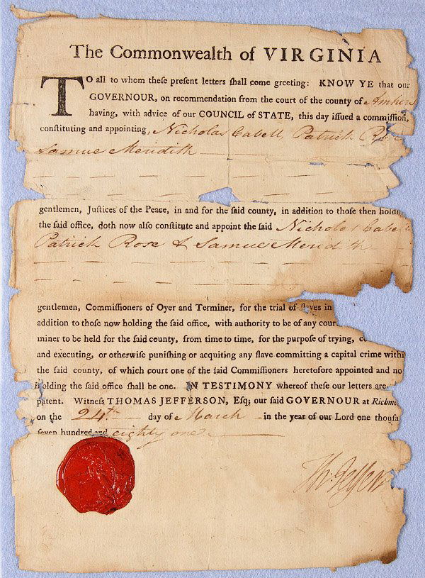 A THOMAS JEFFERSON SIGNED APPOINTMENT, 1781: A THOMAS JEFFERSON SIGNED APPOINTMENT, 1781, WITH RED SEAL. Signed as Governor of Virginia appointing Nicholas Cabell, Patrick Rose and Samuel Meredith as Justices of the Peace in the county of Amher