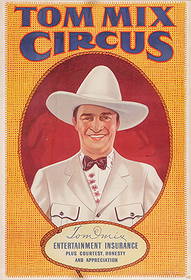 TOM MIX CIRCUS ADVERTISING POSTER C. 1936: TOM MIX CIRCUS ADVERTISING POSTER C. 1936. The color lithograph depicting a half-length portrait of Tom Mix wearing a white suit, cowboy hat, and bowtie, advertising 'TOM MIX ENTERTAINMENT INSURANCE P