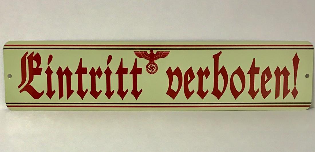 German Nazi â€œENTRANCE FORBIDDENâ€ Sign 18â€ x 4â€: German Nazi â€œENTRANCE FORBIDDENâ€ Sign 18â€ x 4â€