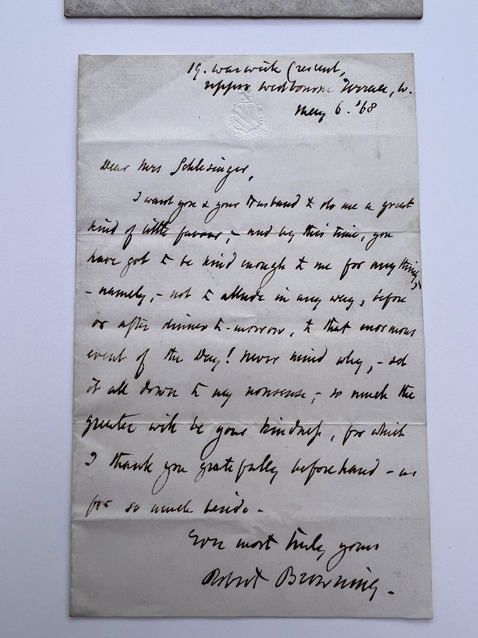 An autographed letter By Robert Browning to Mrs Emilie Schlesinger, asking for a favour, Warwick: An autographed letter By Robert Browning to Mrs Emilie Schlesinger, asking for a favour, Warwick Crescent, dated 6th May, 1868 on watermarked paper and with the original envelope.