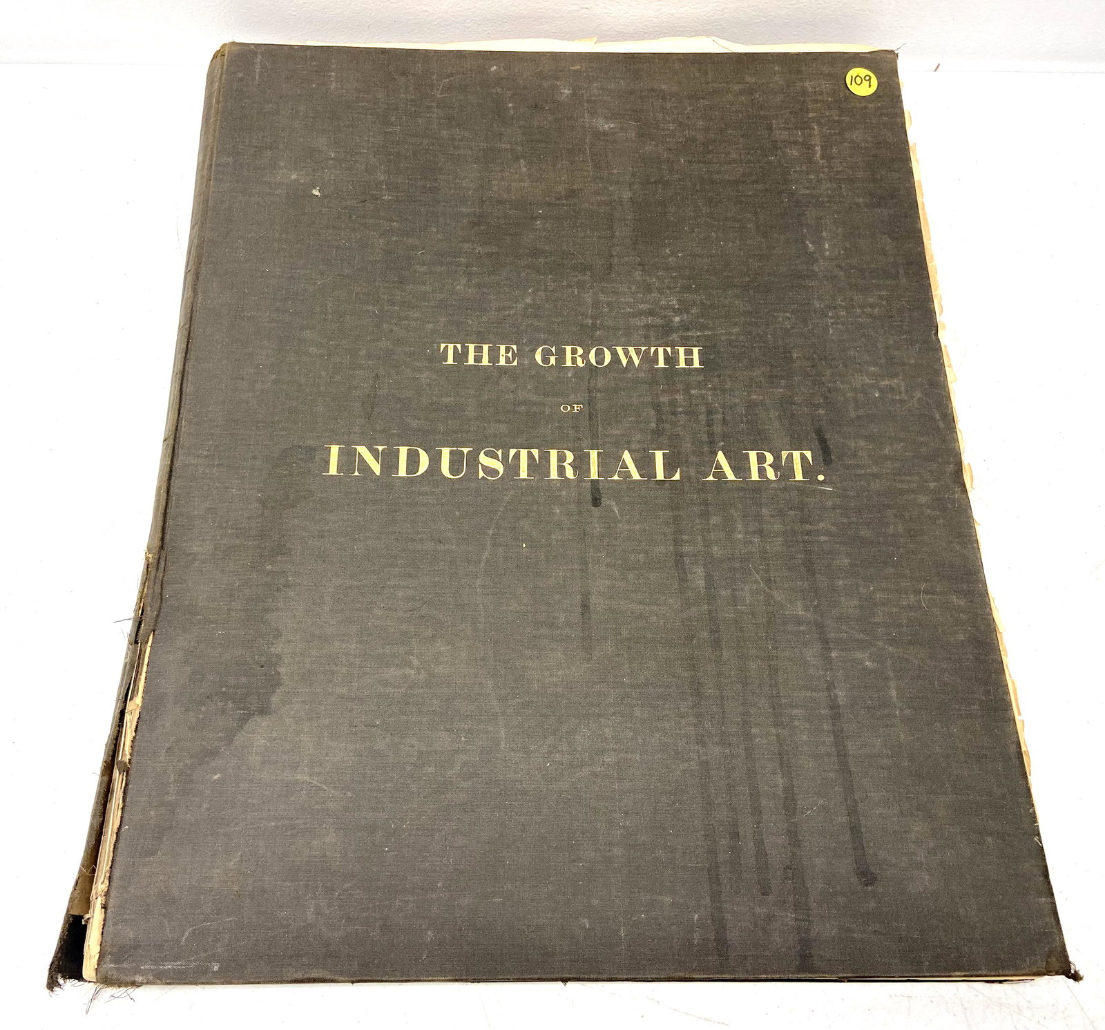 The Growth of Industrial Art: The Growth of Industrial Art. 1888 by Hon. Benjamin. Butterworth 20"x16" Binding is separating but the pages are in good shape. Lots of wonderful Prints.