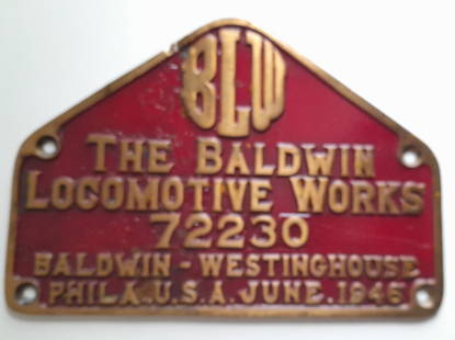 Baldwin Locomotive Builder's Plate 72230 TC&I #800: Brass Baldwin Builder's plate off of Tennessee Coal & Iron #800, a VO-1000 switcher. Build just after WWII in June of 1946. Just one of 2 from 1946. Two more were ordered in 1947 by TC&I. A heavy pent