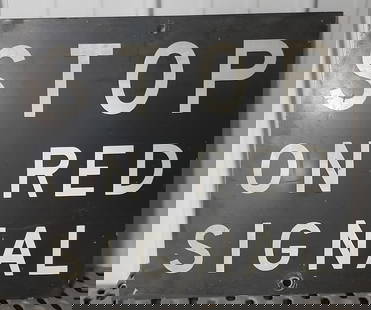 Stop On Red Signal - Steel Sign 25 1/2" x 23": Sheet steel crossing sign "Stop On Red Signal". 2 center mounting holes