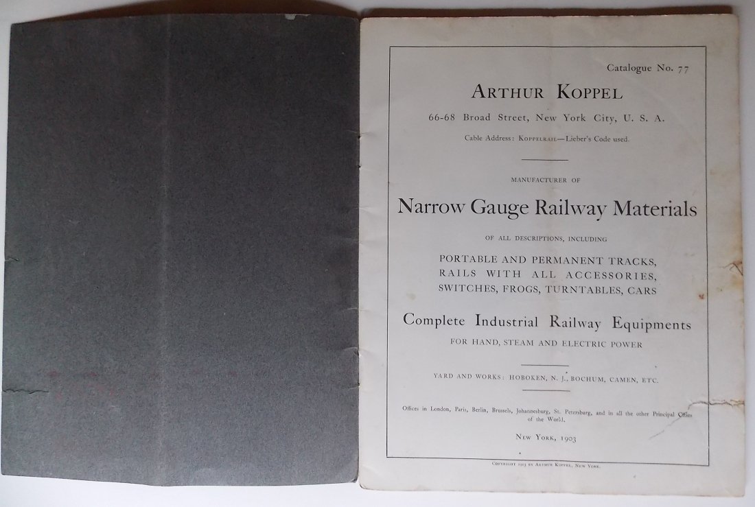 Arthur Koppel Narrow Gauge Railway Supplies Catalog: Last minute addition - A soft cover catalog from 1902. It measures 8" by 10" and it has 79 pages. It has lots of mining car, side dump, and other unusual rolling stock. Some track appliances. It has a