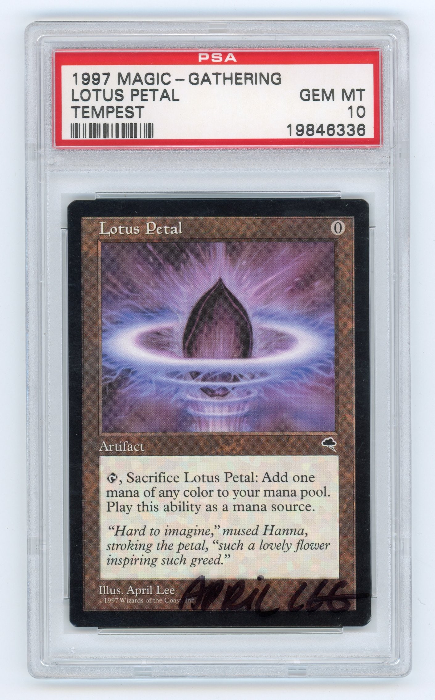 PSA 10 Lotus Petal (signed slab) - Tempest: PSA 10 graded Lotus Petal from the Tempest set. The slab itself has been signed by the card's artist April Lee.