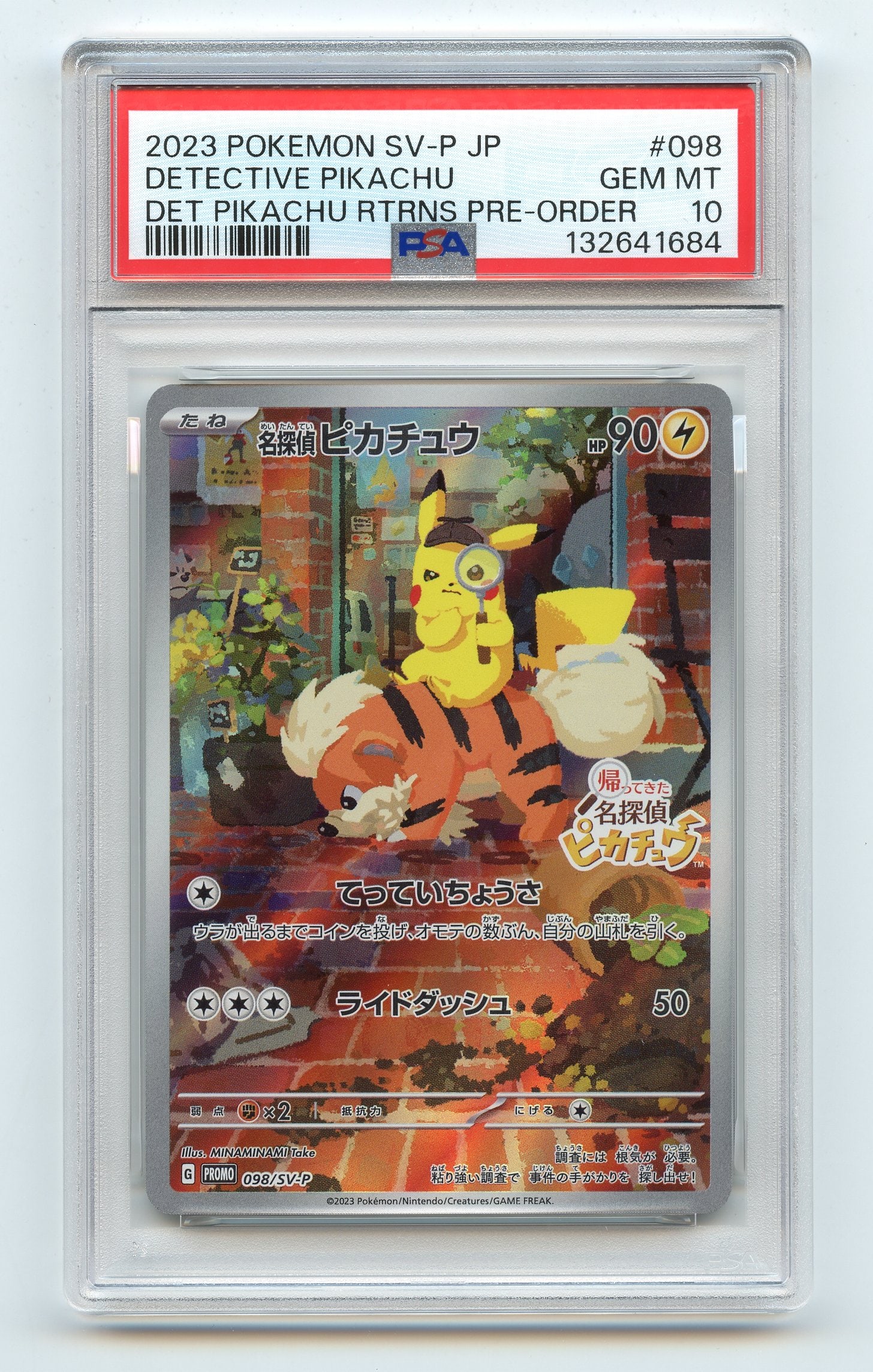 PSA 10 Detective Pikachu #98 Pre-Order Promo (JP.): Detective Pikachu #98 exclusive Pre-Order Promo (2023), in Japanese, graded GEM MT 10 by PSA.