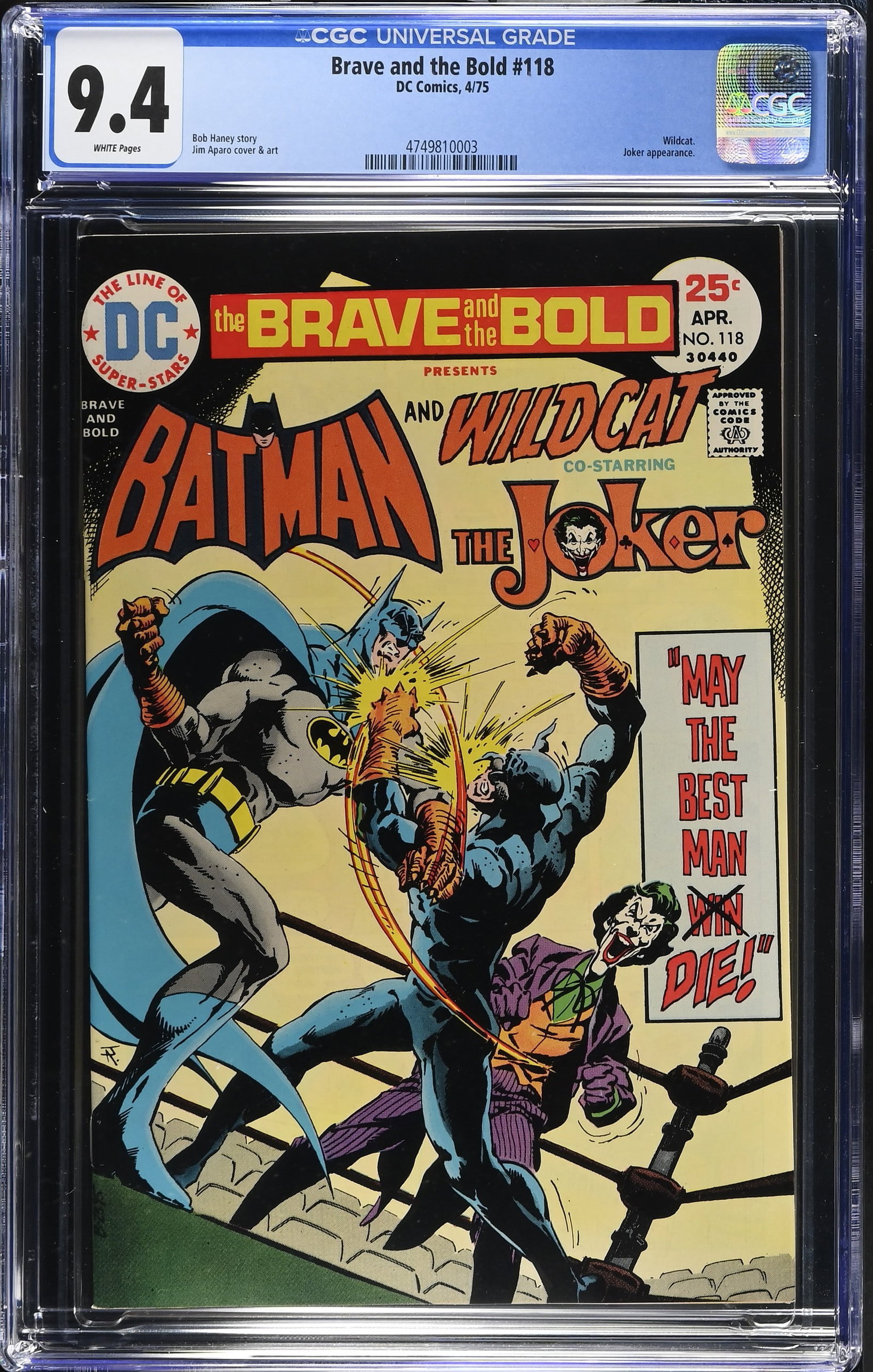 Brave and the Bold #118 CGC 9.4 Joker Cover & 1st 25c Cover Price (DC Comics, 1975) White Pages: Brave and the Bold #118 CGC 9.4 Joker Cover (DC Comics, 1975).1st 25-cent cover price. Cover by Jim Aparo. "May the Best Man Die!". Story by Bob Haney and art by Jim Aparo. In Sparta Prison, Batman an