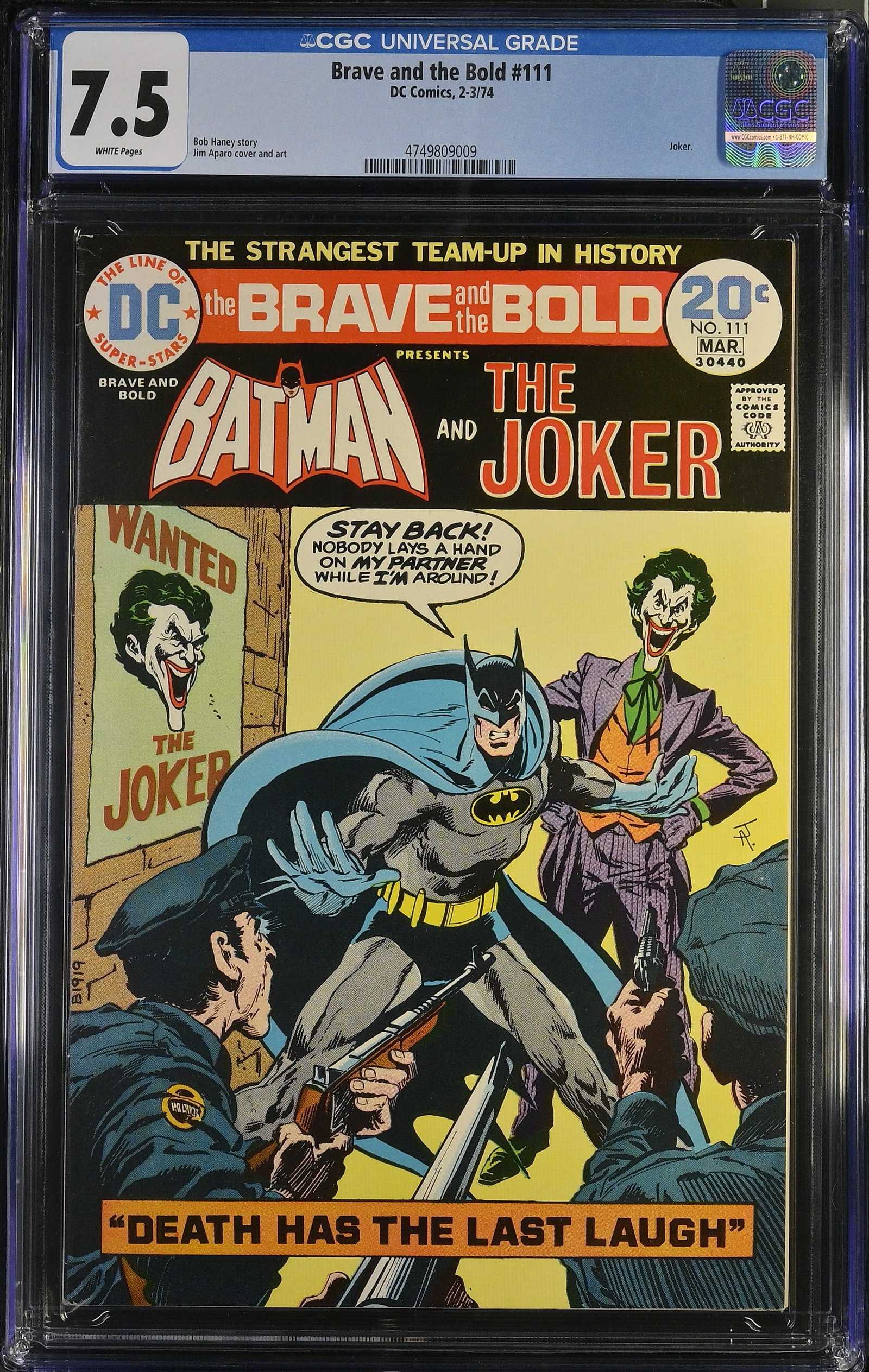 Brave and the Bold #111 CGC 7.5 Joker Cover (DC Comics, 1974) White Pages: Brave and the Bold #111 CGC 7.5 Joker Cover (DC Comics, 1974).Last 20-cent cover price. Cover by Jim Aparo. "Death Has the Last Laugh". Story by Bob Haney and art by Jim Aparo. When an entire family i